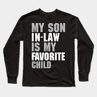 My Son In Law Is My Favorite Child Long Sleeve T-Shirt